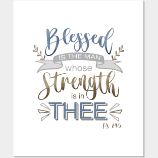 Psalm 84:5 - Blessed is the Man Posters and Art